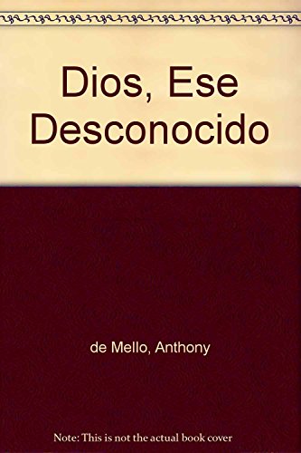 Dios, Ese Desconocido (Spanish Edition)