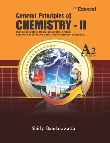 General Principles of Chemistry - II: Redox Equilibria, Transition Metals, Benzene, Synthetic Techniques and Organic Nitrogen Compounds