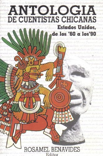 "Antología de Cuentistas Chicanas" Estados Unidos de los '60 a los '90 (Spanish Edition)