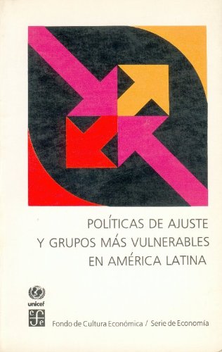 Politicas de ajuste y grupos mas vulnerables en America Latina: Hacia Un Enfoque Alternativo