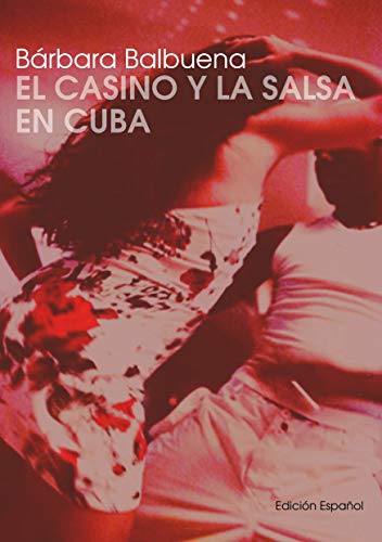 El Casino y la Salsa en Cuba (Spanish Edition)
