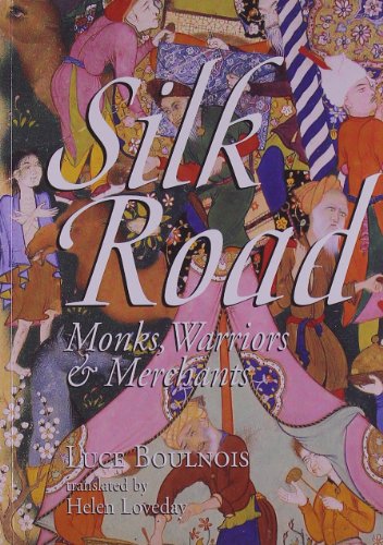 SILK ROAD: MONKS, WARRIORS AND MERCHANTS