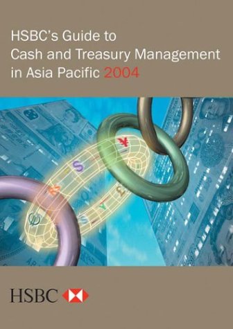 HSBC's Guide to Cash and Treasury Management in Asia Pacific 2004