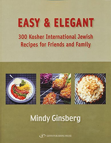 Easy and Elegant: 300 International Jewish Recipes