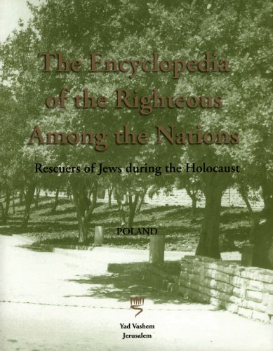 The Encyclopedia of the Righteous Among the Nations: Rescuers of Jews during the Holocaust - Poland [2 - Volume Set]
