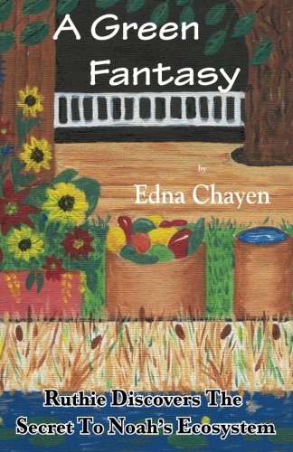 A Green Fantasy: Ruthie Discovers The Secret To Noah's Ecosystem