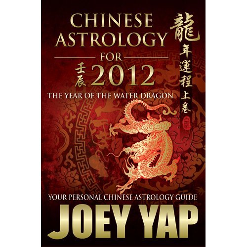 Chinese Astrology for 2012: Your Personal Chinese Astrology Guide