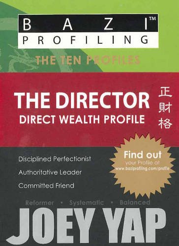 BaZi Profiling Series - The Director (Direct Wealth Profile)