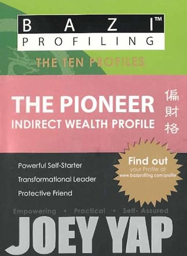 BaZi Profiling Series - The Pioneer (Indirect Wealth Profile)