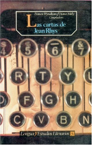 Las cartas de Jean Rhys/ The Letters of Jean Rhys