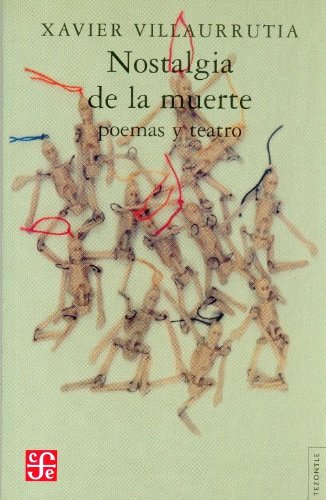 Nostalgia de la muerte/ Nostalgia of Death: poemas y teatro (Literatura)