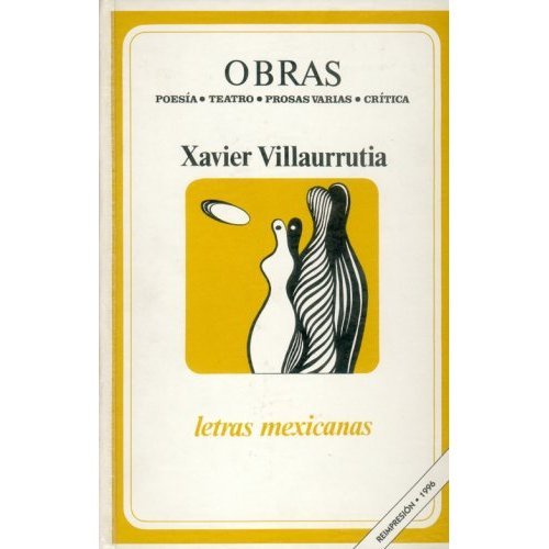Obras / Works: Poesía, teatro, prosas varias, crítica / Poetry, theater, various prose, criticism