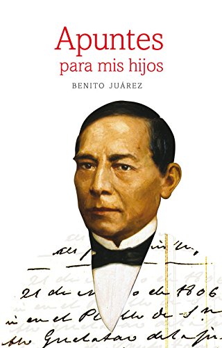 Apuntes Para Mis Hijos: Nueva Edicion Paleografiada, Acompanada De Dos Textos Complementarios, Anexo Documental Y Glosario (Coleccion Tezontle)