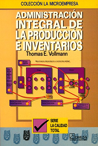 Administracion integral de la produccion e inventarios/ Comprehensive Management of Production and Inventories