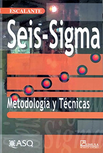 Seis-Sigma / Six Sigma: Metadologia y tecnicas / Methodology and Techniques