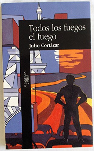 Todos los fuegos el fuego/All the Fires the Fire (Spanish Edition)