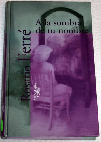 A La Sombra De Tu Nombre/in the Shade of Your Name