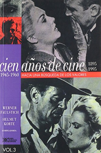 Cien anos de cine (1895-1995) / Volumen 3. 1945-1960: Hacia una busqueda de los valores (Spanish Edition)