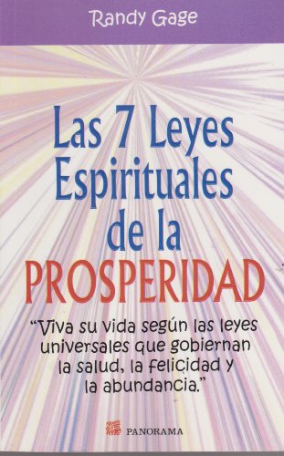 Las 7 leyes espirituales de la prosperidad / The 7 Spiritual Laws of Prosperity: Viva su vida segun las leyes universales que gobiernan la salud, la ... govern your health, happiness and abundance