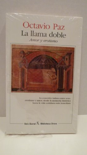 La llama doble/ The Double Flame: Amor y erotismo/ Love and Eroticism