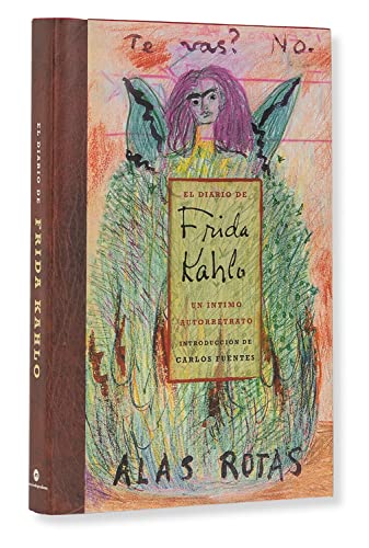 El Diario De Frida Kahlo / The Diary of Frida Kahlo: Un intimo autorretrato / An Intimate Self-portrait
