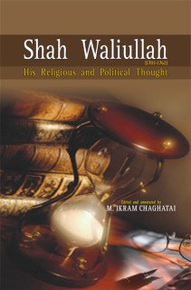 Shah Waliullah (1703-1762): His Religious and Political Thought