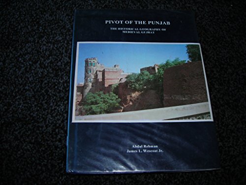 Pivot of the Punjab: The historical geography of medieval Gujrat