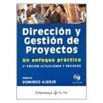Direccion y Gestion de Proyectos, Un Enfoque Practico (Spanish Edition)