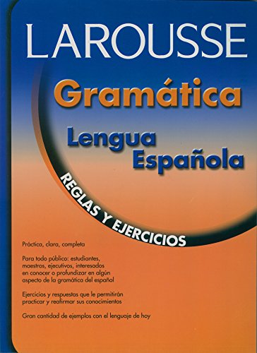 Larrousse Gramatica Lengua Espanola: Reglas Y Ejercicios