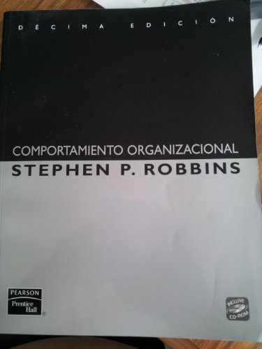 Comportamiento Organizacional, Decima Edicion, Stephen P. Robbins (Spanish Version)