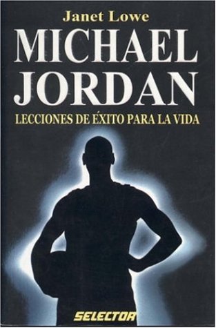 Michael Jordan, lecciones de éxito para la vida (SUPERACIÓN PERSONAL) (Spanish Edition)