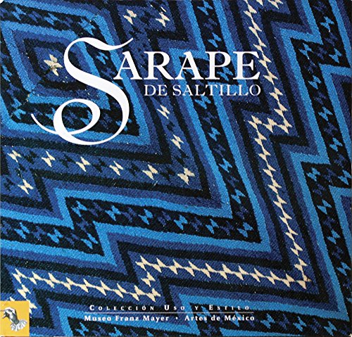 Sarape de Saltillo / Saltillo Sarapes (Uso y estilo / Use and Style) (Spanish Edition)