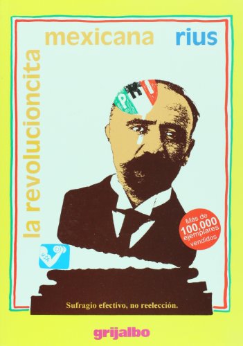 La revolucioncita mexicana/ The Mexican Little Revolution