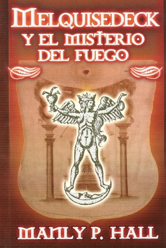Melquisedeck y el Misterio del Fuego (Spanish Edition)