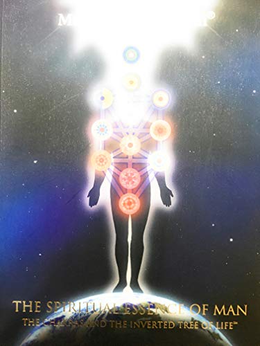 Spiritual Essence of Man: The Chakras and The Inve