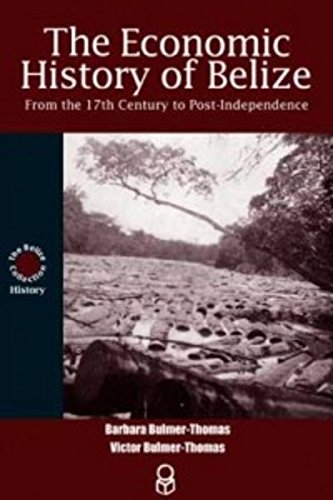The Economic History of Belize: From the 17th Century to Post-Independence