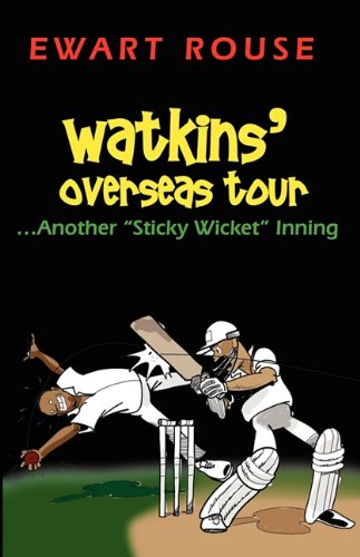 Watkins' Overseas Tour...Another Sticky Wicket Inning