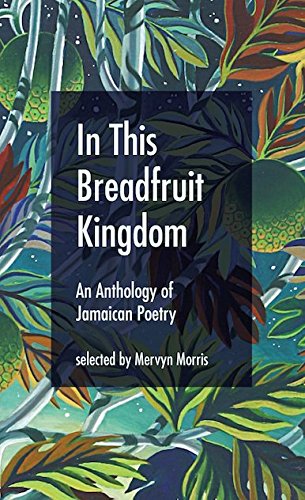 In This Breadfruit Kingdom: An Anthology of Jamaican Poetry