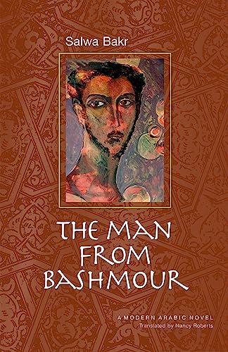 The Man from Bashmour: A Modern Arabic Novel (Modern Arabic Literature (Hardcover))