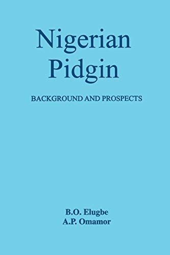 Nigerian Pidgin: Background and Prospects