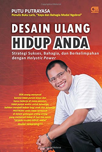 Desain Ulang Hidup Anda Strategi Sukses, Bahagia, dan Berkelimpahan dengan Holys (Indonesian Edition)