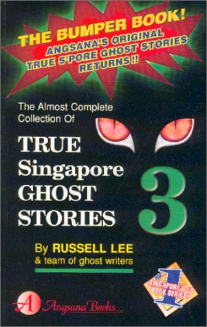 True Singapore Ghost Stories : Book 3