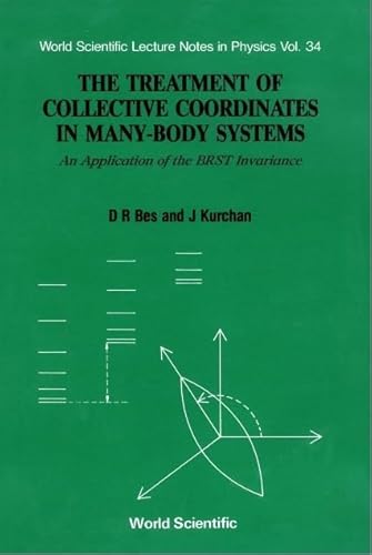 Treatment Of Collective Coordinates In Many-body Systems, The: An Application Of The Brst Invariance: An Application of the B.R.S.I. Invariance (World Scientific Lecture Notes in Physics, Band 34)