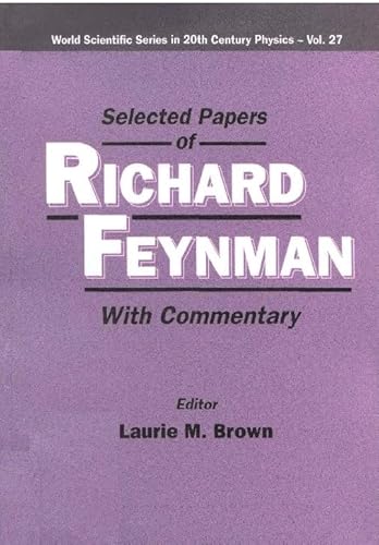 Selected Papers Of Richard Feynman (With Commentary) (Volume 27)