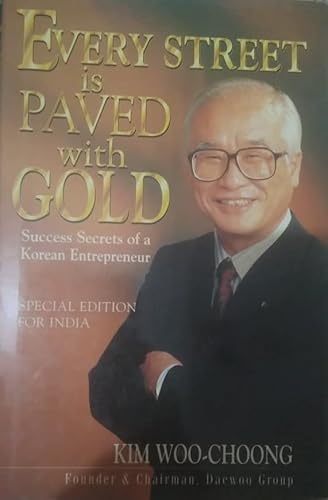 Every Street Is Paved with Gold Success Secrets of a Korean Entrepreneur
