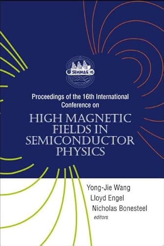 High Magnetic Fields in Semiconductor Physics: Proceedings Of The 16th Internatioal Conference, Tallahassee, Florida, USA, 2-6 August 2004