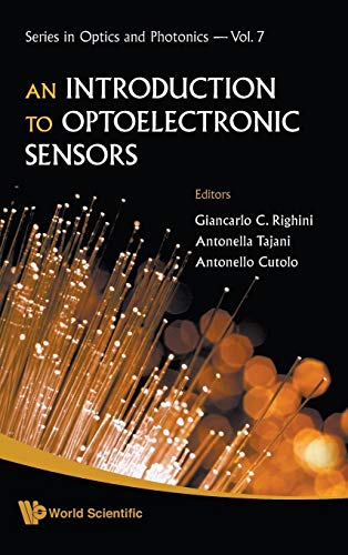 INTRODUCTION TO OPTOELECTRONIC SENSORS, AN (Series in Optics and Photonics, 7)