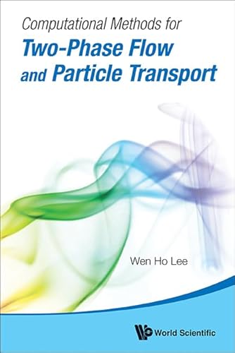 Computational Methods for Two-Phase Flow and Particle Transport
