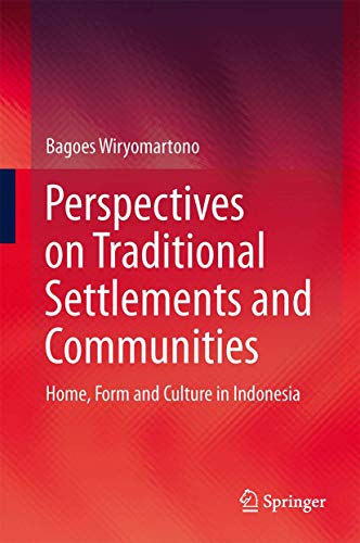 Perspectives on Traditional Settlements and Communities: Home, Form and Culture in Indonesia