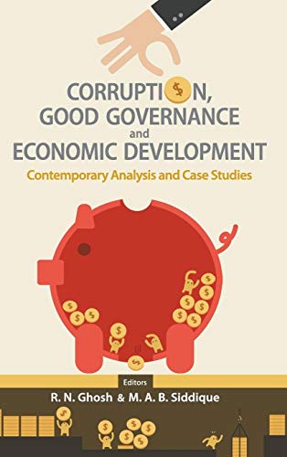Corruption, Good Governance And Economic Development: Contemporary Analysis And Case Studies